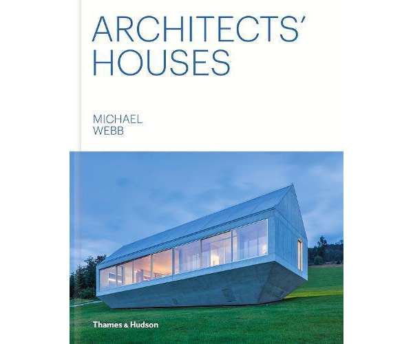 New book: Architects’ Houses by Michael Webb