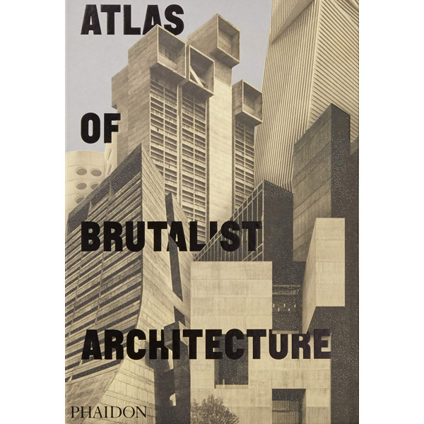 Coming soon: Atlas of Brutalist Architecture (Phaidon)