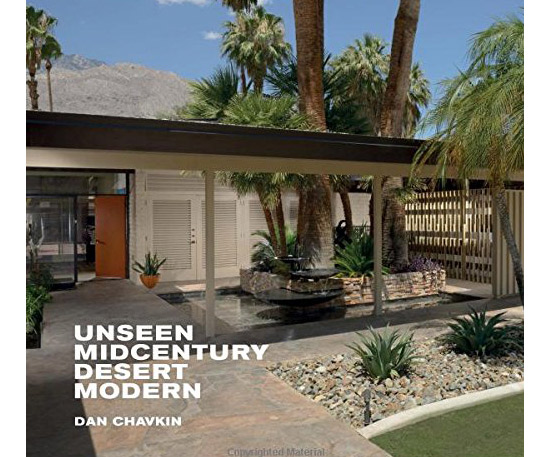 Coming soon: Unseen Midcentury Desert Modern by Dan Chavkin (Gibbs Smith)