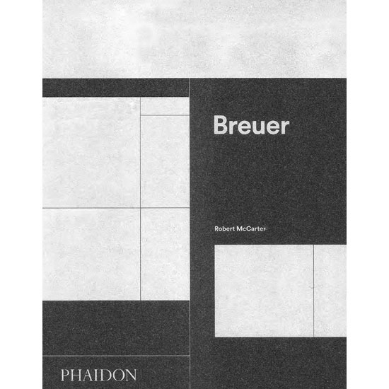 Coming soon: Breuer by Robert McCarter (Phaidon)