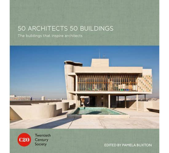 Out now: 50 Architects 50 Buildings by the 20th Century Society (Batsford)