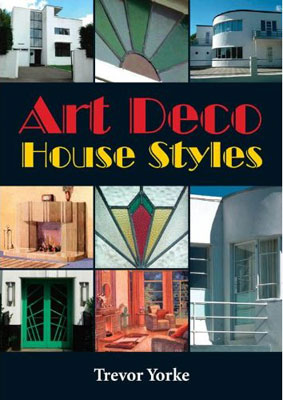 Art Deco House Styles by Trevor Yorke