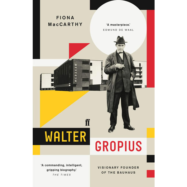 Walter Gropius: Visionary Founder of the Bauhaus in paperback