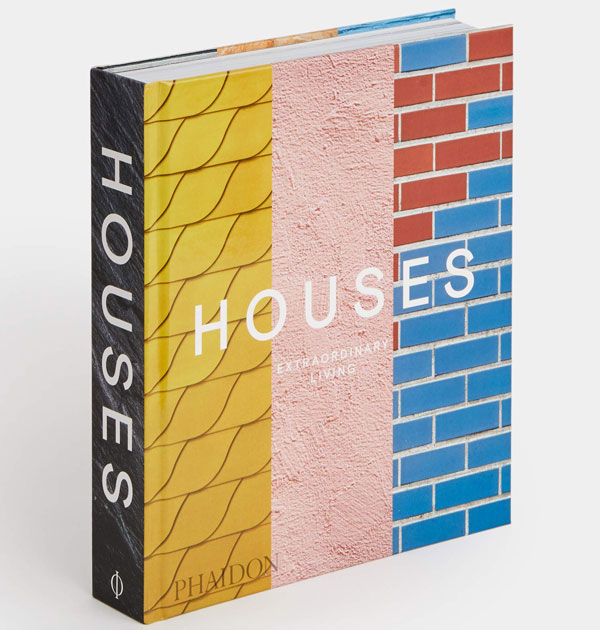 Houses: Extraordinary Living book released by Phaidon