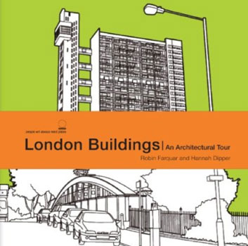 London Buildings: An Architectural Tour by Robin Farquhar and Hannah Dipper