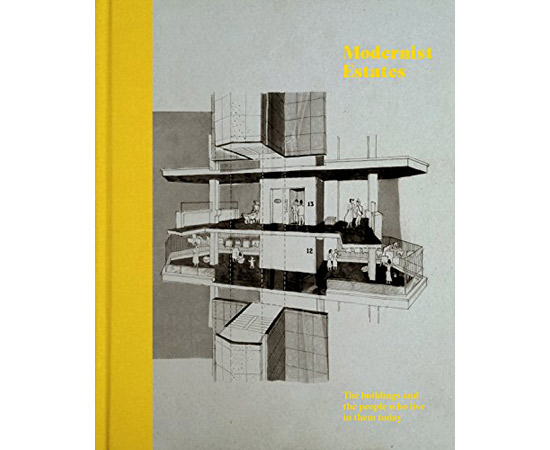 Coming soon: Modernist Estates: The buildings and the people who live in them by Stefi Orazi