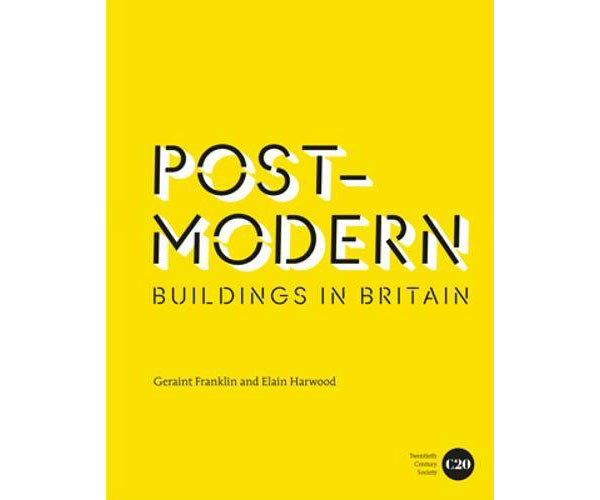 Coming soon: Post-Modern Buildings in Britain by Elain Harwood and Geraint Franklin