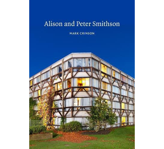 Coming soon: Alison and Peter Smithson by Mark Crinson